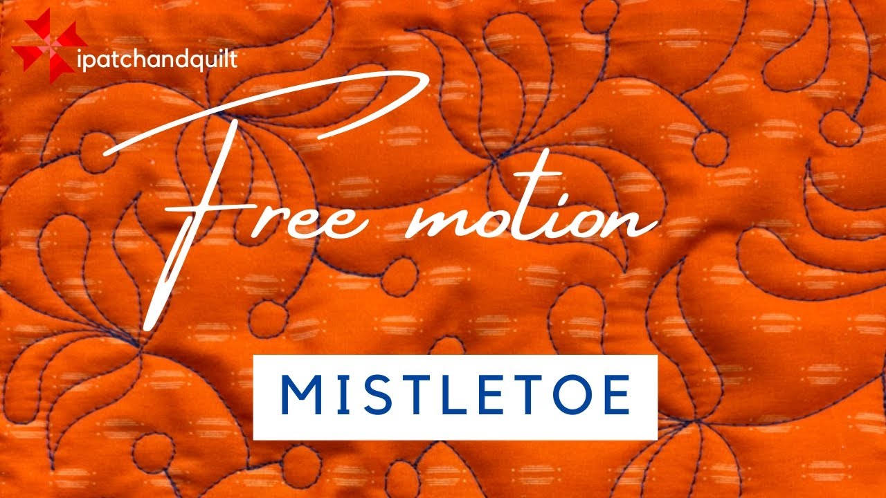 Free Motion Quilting - Mistletoe