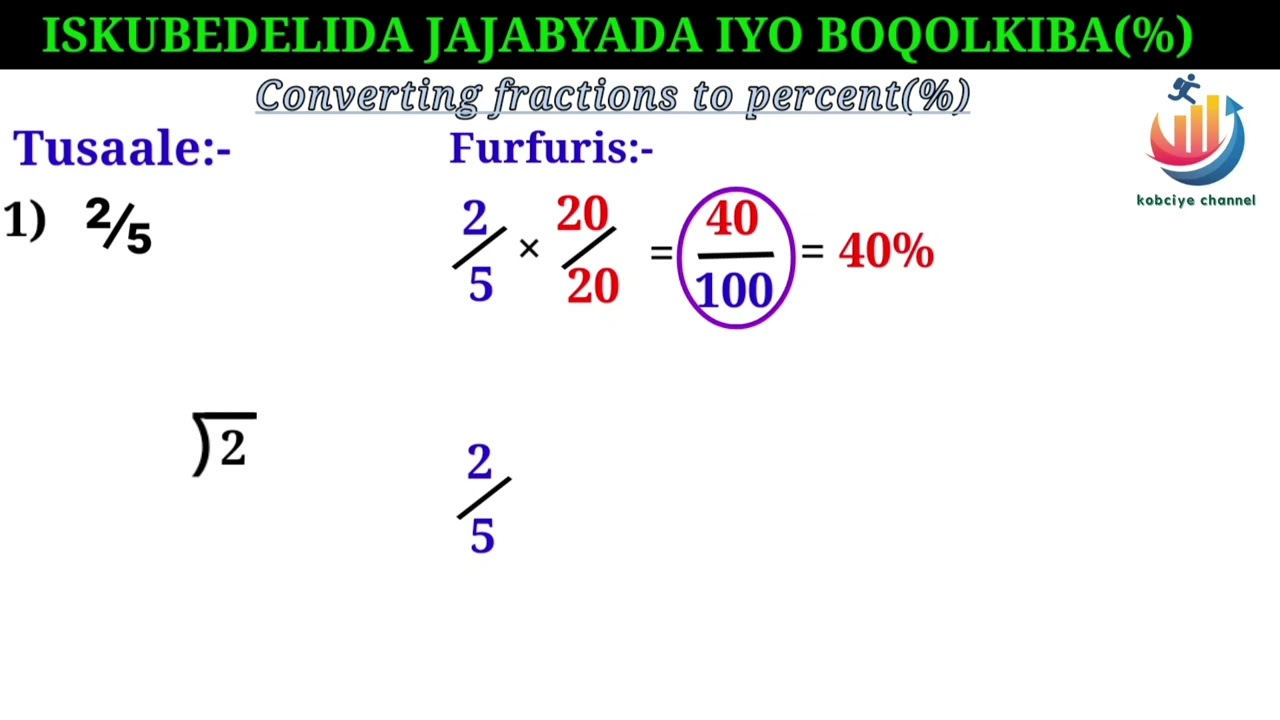 lesson 18 | ISKUBEDELIDA JAJABYADA IYO BOQOLKIBA/CONVERTING FRACTIONS TO PERCENT