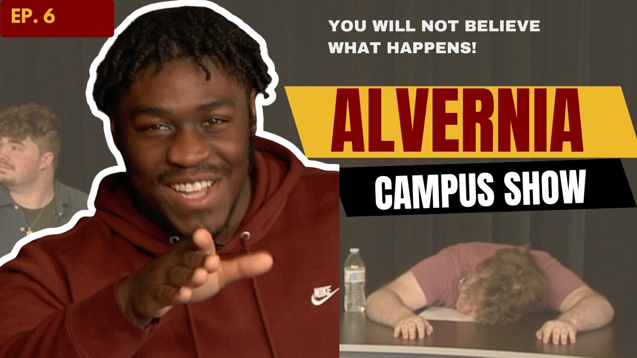 YOU WILL NOT BELIEVE WHAT HAPPENS | ALVERNIA CAMPUS SHOW | EP. 6