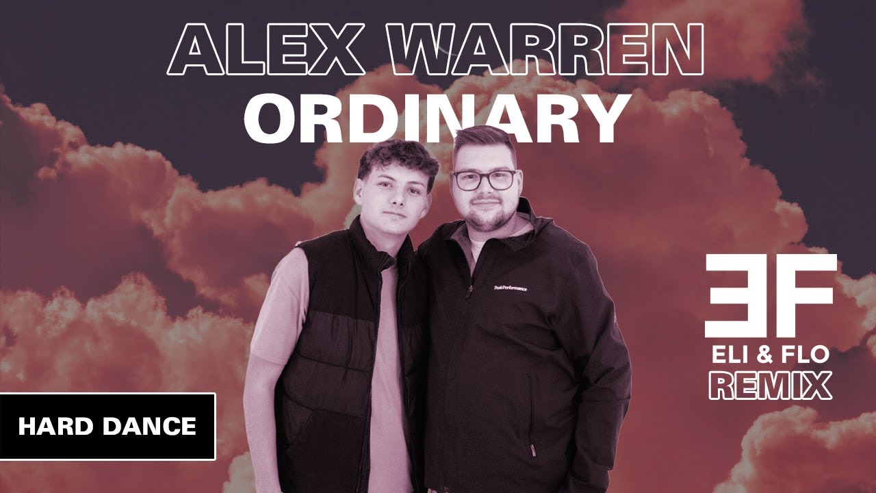 Alex Warren - Ordinary (Eli & Flo Hard Dance Remix)