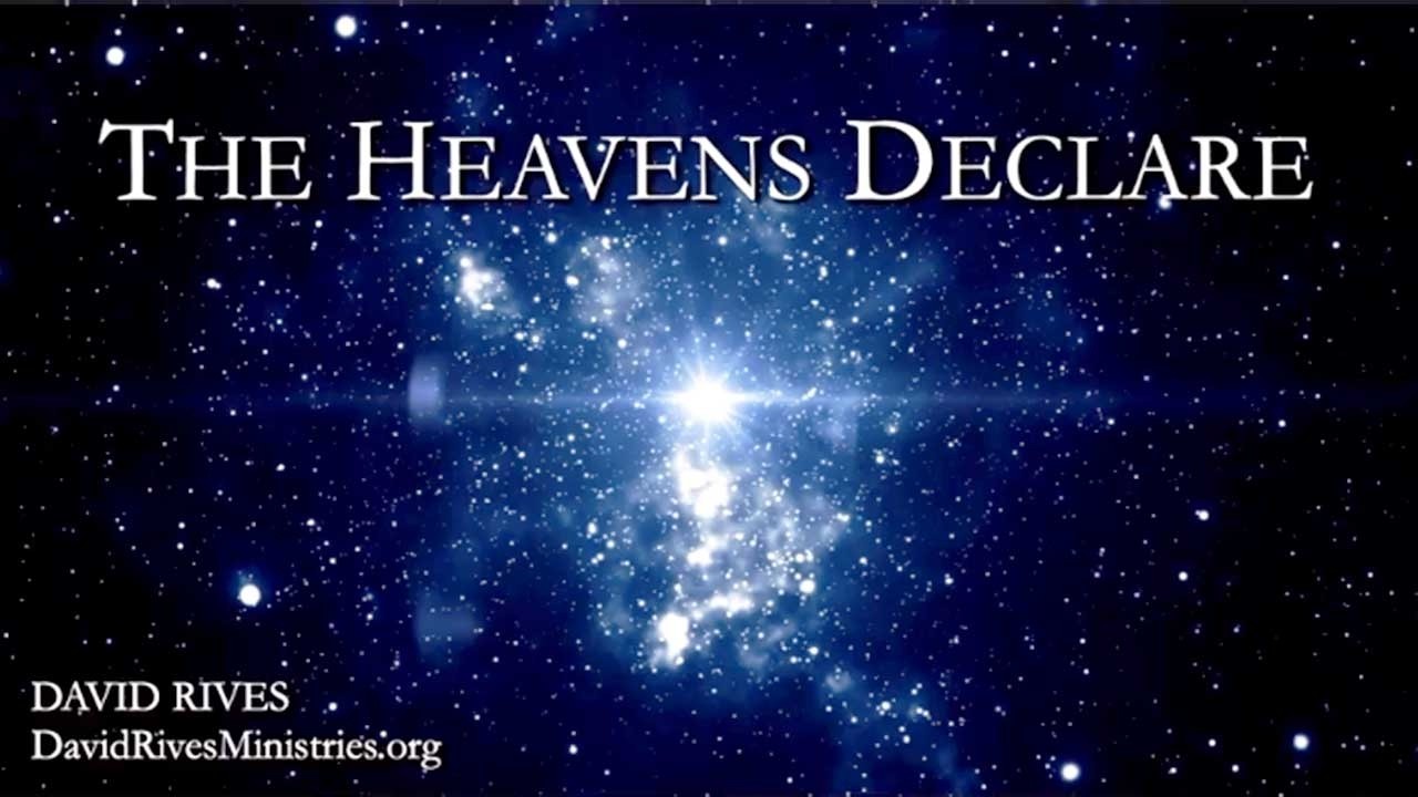 The Heavens Declare (David Rives)