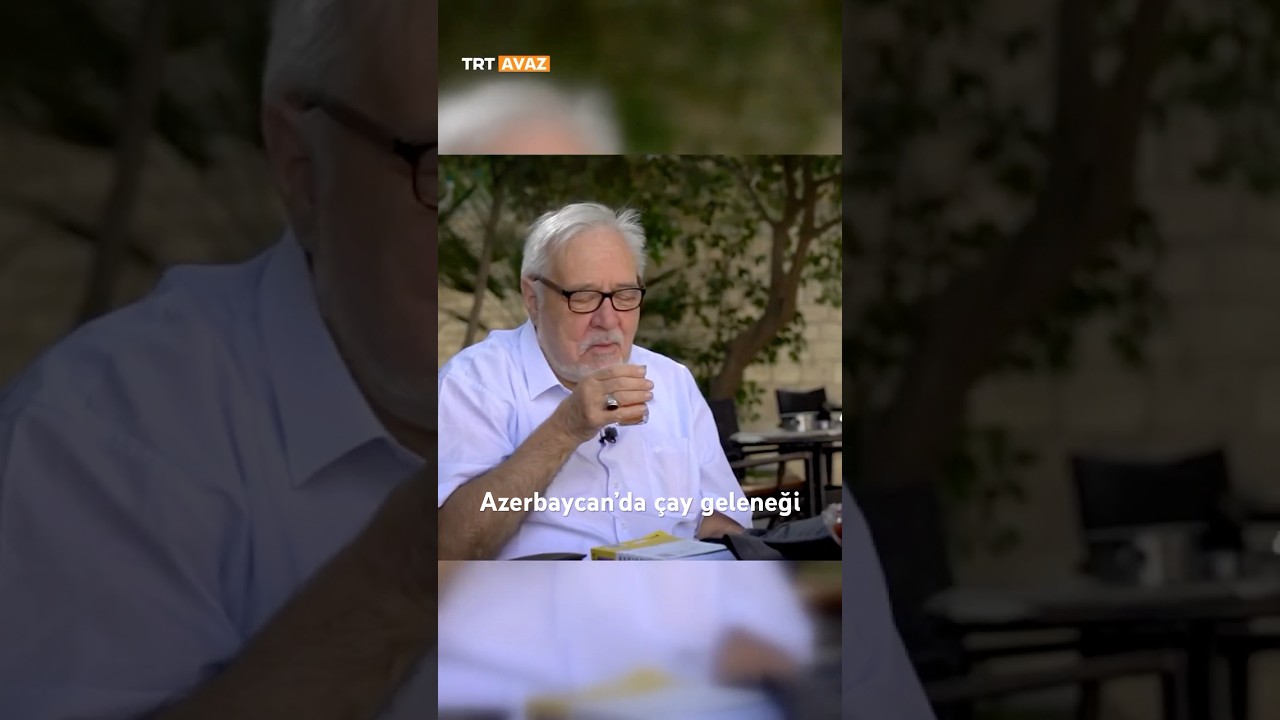 🇦🇿 Azerbaycan&rsquo;da &ccedil;ay geleneği ☕️@TRTAvaz