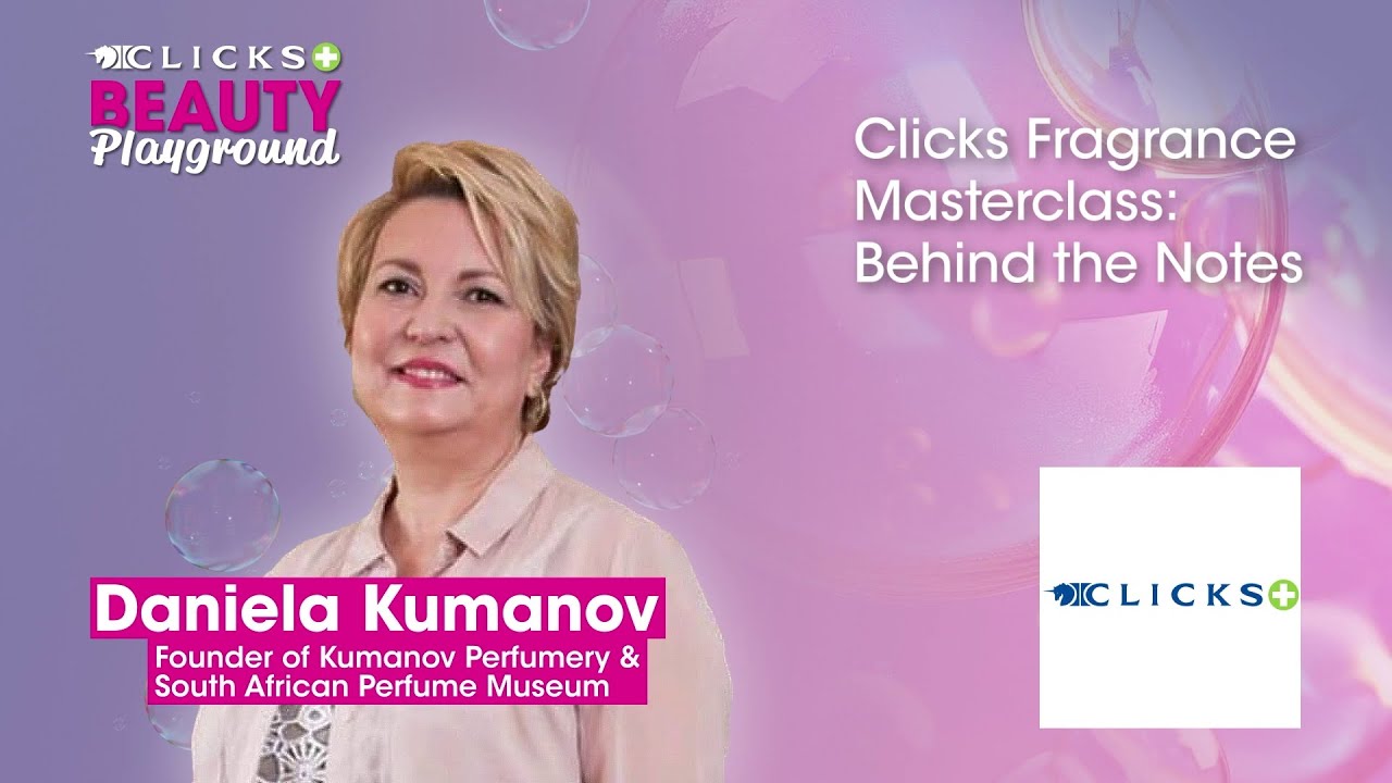 Clicks Beauty Playground 2025 Masterclass - Clicks Fragrance