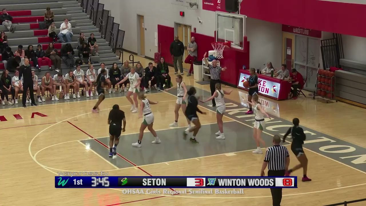 Winton Woods vs Seton High School Girls Regional Semifinal Basketball - March 3, 2026