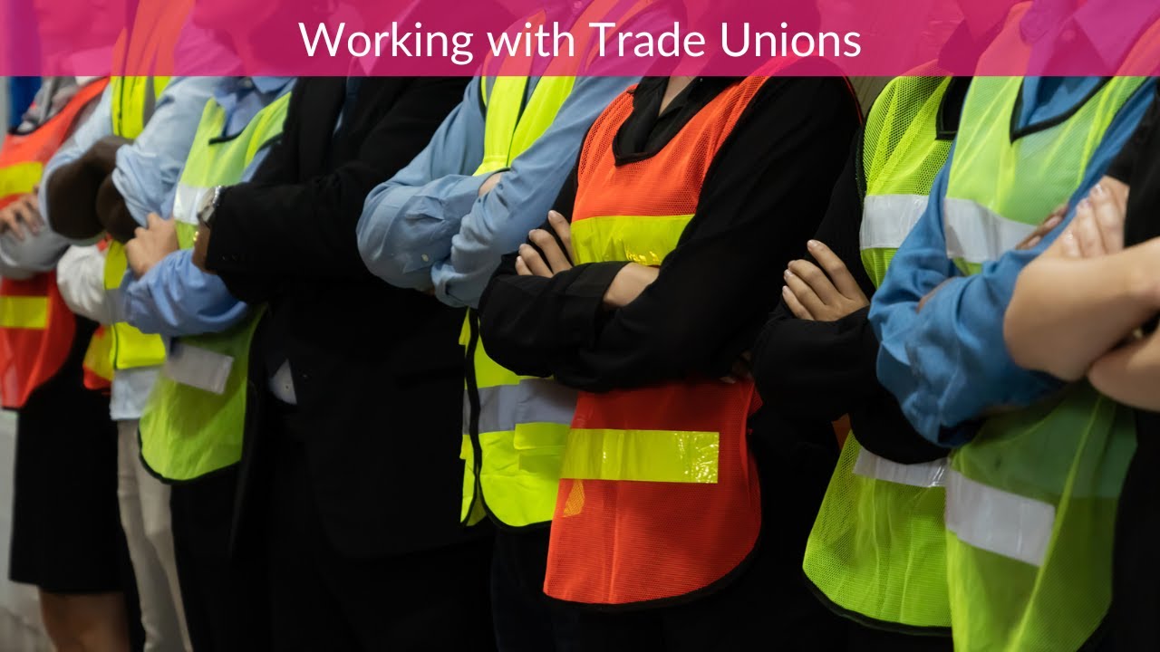 Working with Trade Unions