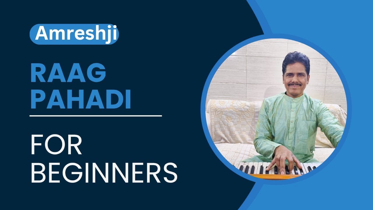 Raag Pahadi For Beginners