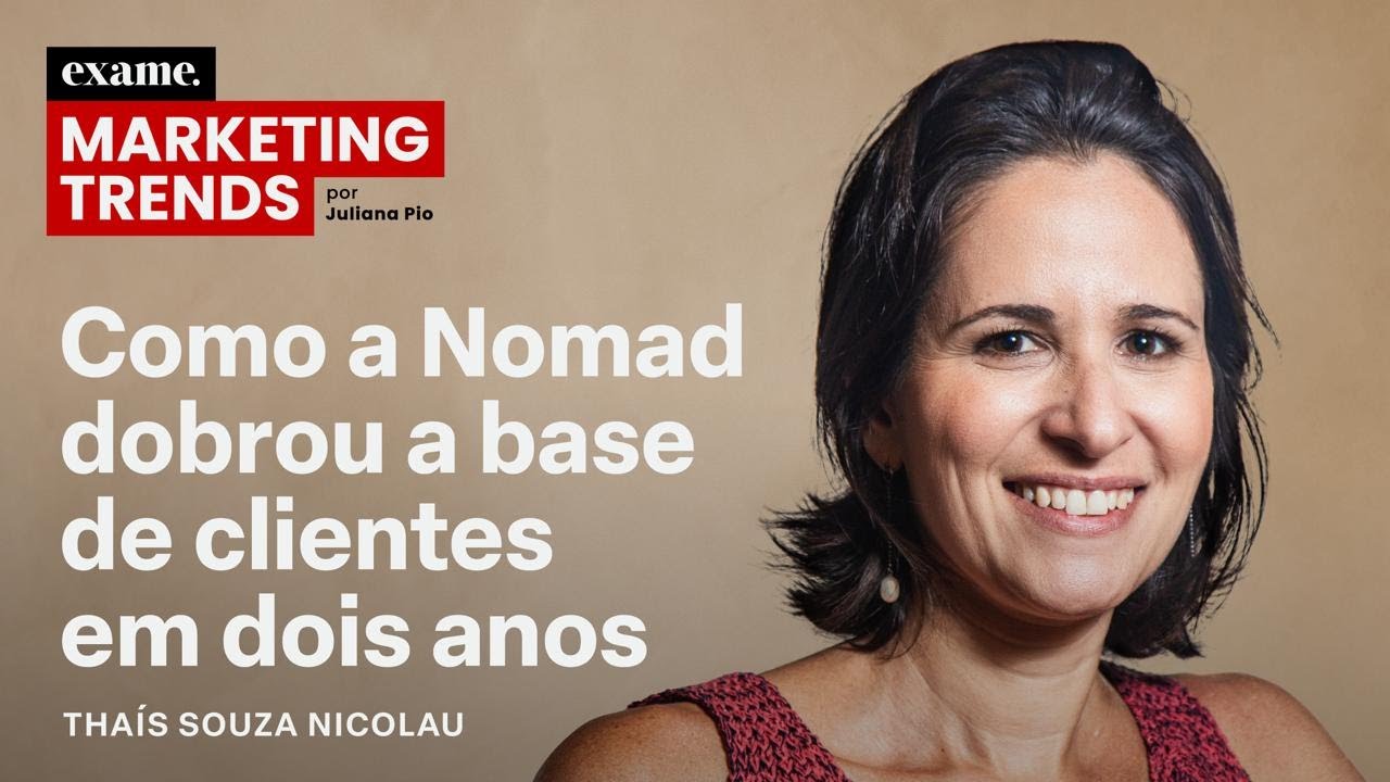 Como a Nomad dobrou clientes e reduziu o CAC em 20% | Thais Souza Nicolau