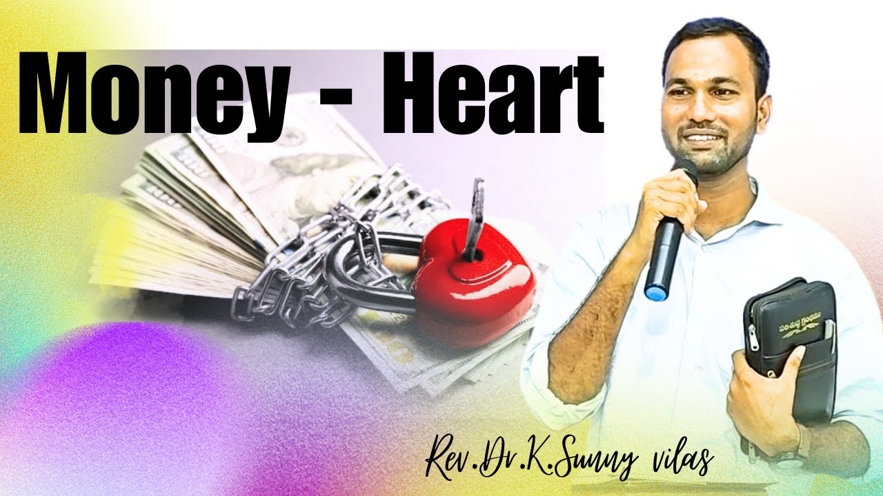 Money Heart Telugu Christian message Rev.Dr.K.Sunny vilas