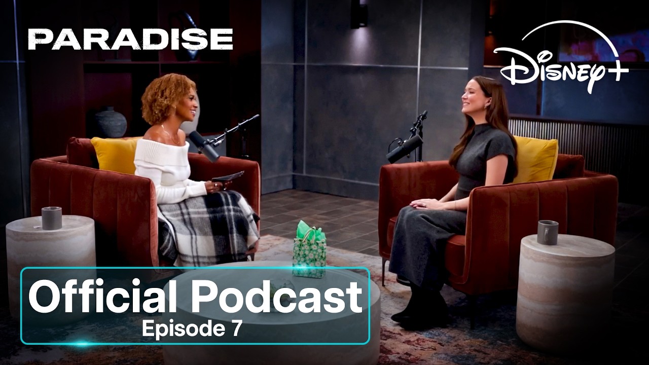 Paradise Official Podcast (Episode 7) | Disney+ UK