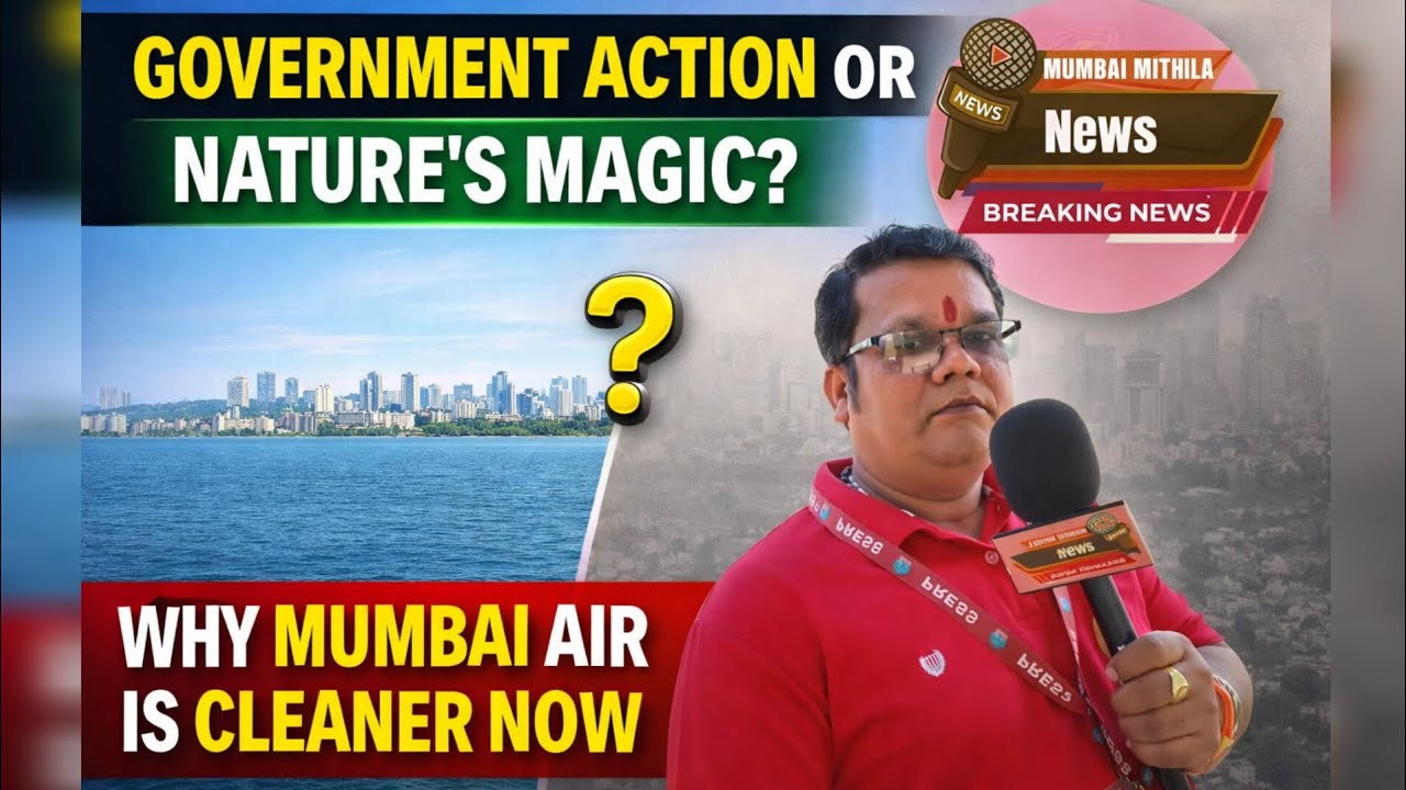 Government Action or Nature’s Magic? Why Mumbai Air Is Cleaner Now