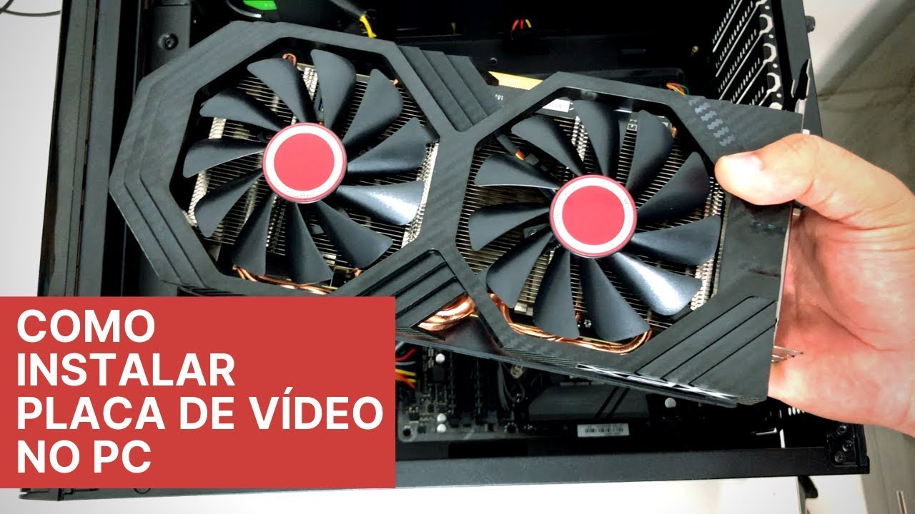 Como Instalar Uma Placa de Vídeo em Seu PC - Tutorial