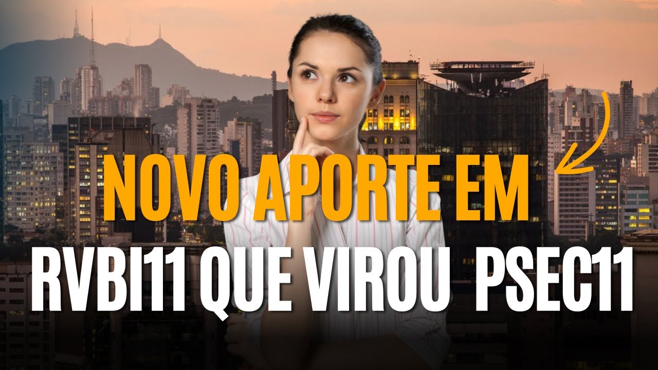 PSEC11 - ANTIGO RVBI11 - APORTEI PARA MELHORAR O MEU PRE&Ccedil;O M&Eacute;DIO