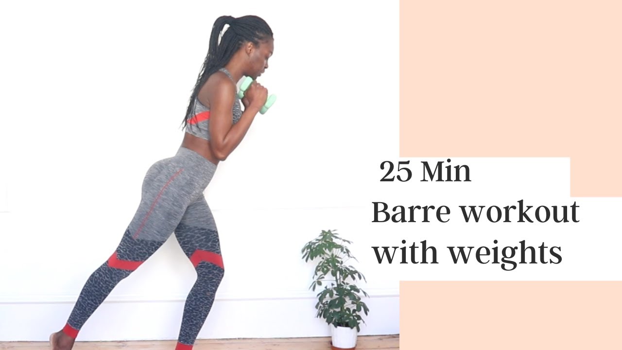 25MIN BARRE WORKOUT WITH WEIGHTS
