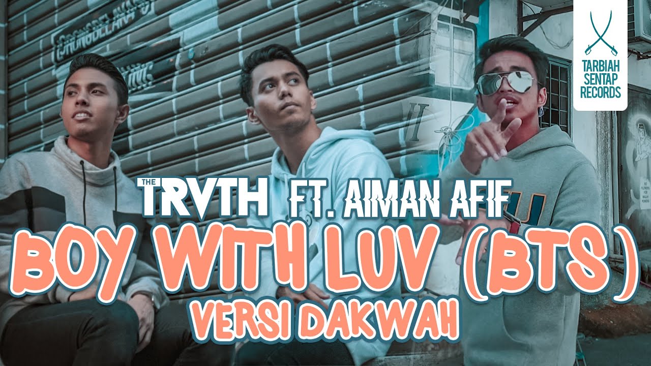The Truth - SEMENTARA(Boy With Luv Versi Dakwah) ft Aiman Afif