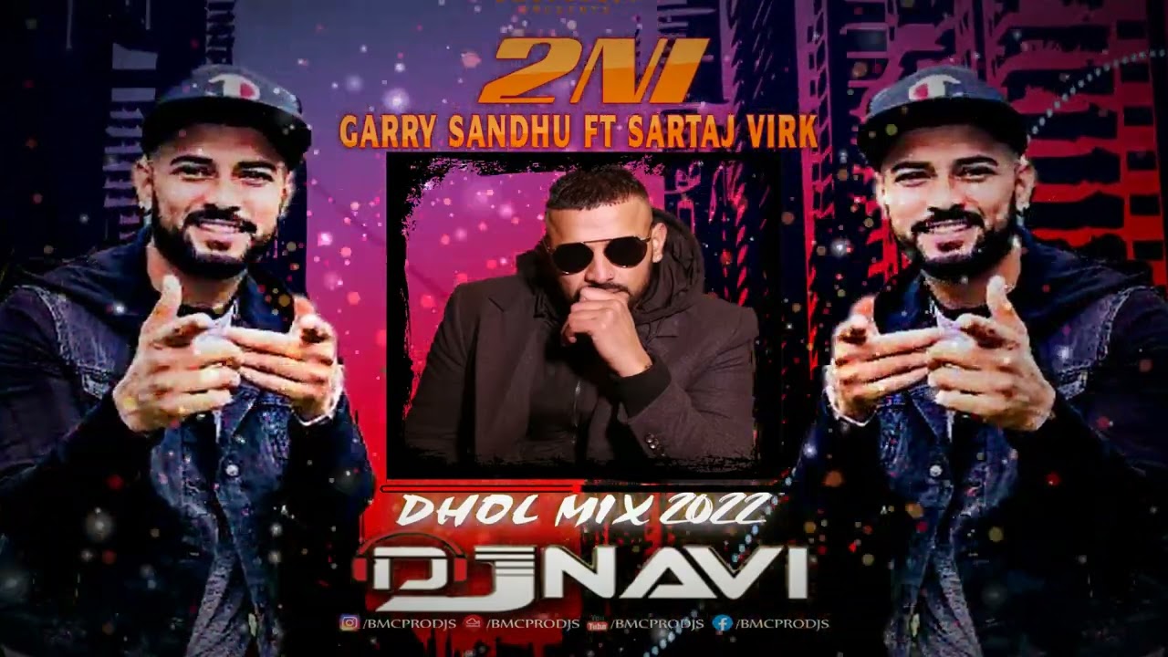 2NI I Garry Sandhu Ft Sartaj Virk I DjNavi Bhangraton Mix I New Punjabi Songs | Latest Punjabi 2022