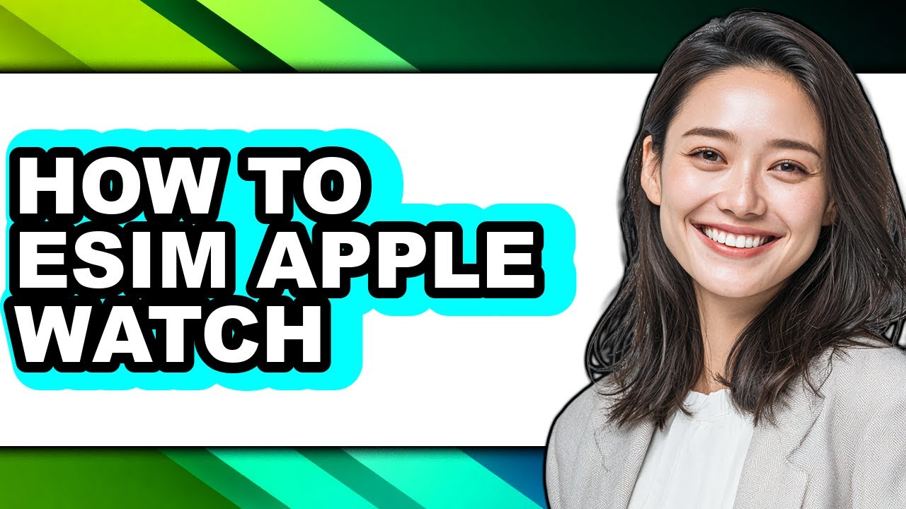 How to Esim Apple Watch (full Guide)
