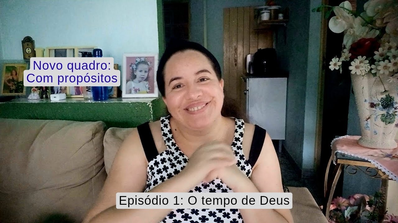 Episódio 1: O tempo de Deus