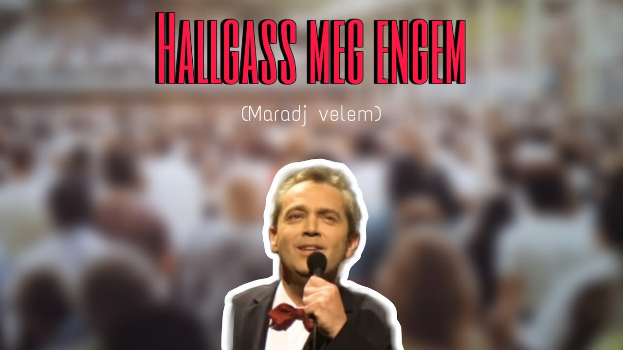 Hallgass meg engem - Balogh Ferenc