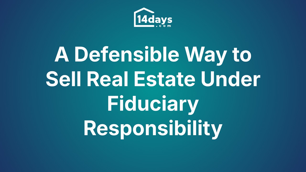 A Defensible Way to Sell Real Estate Under Fiduciary Responsibility