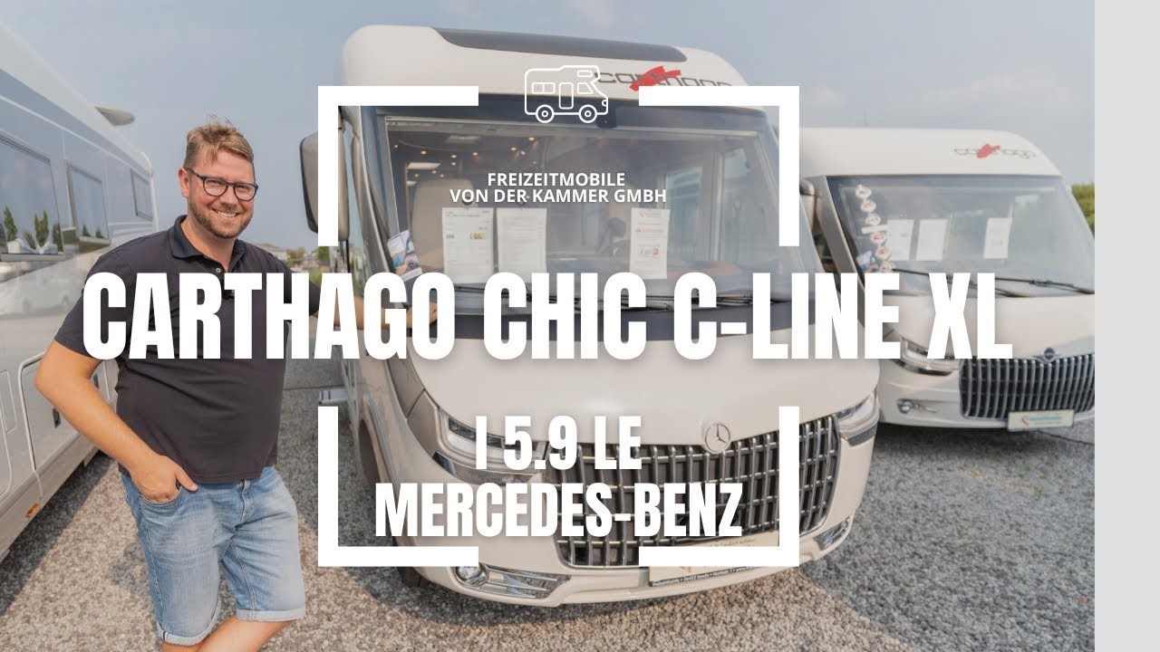 Carthago chic c-line I 5.9 XL LE - Mercedes Benz