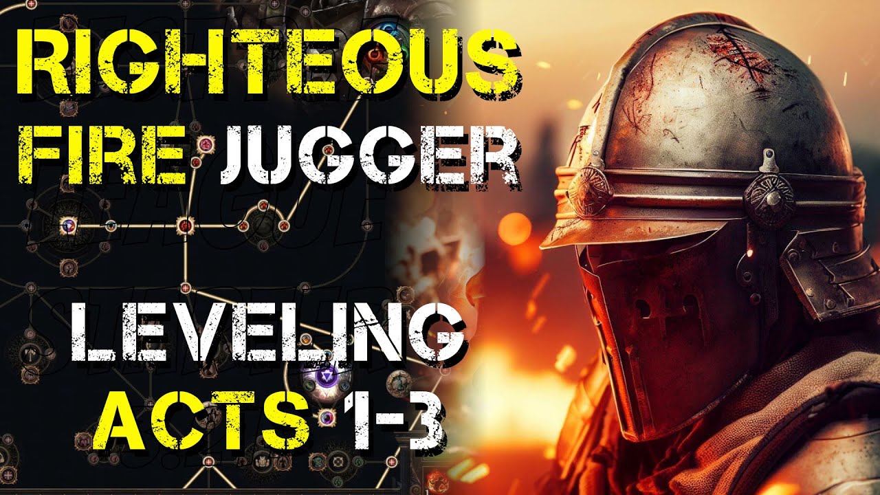 Righteous Fire Juggernaut Leveling Guide - Part 1 (Acts 1-3) - Path of Exile 3.21