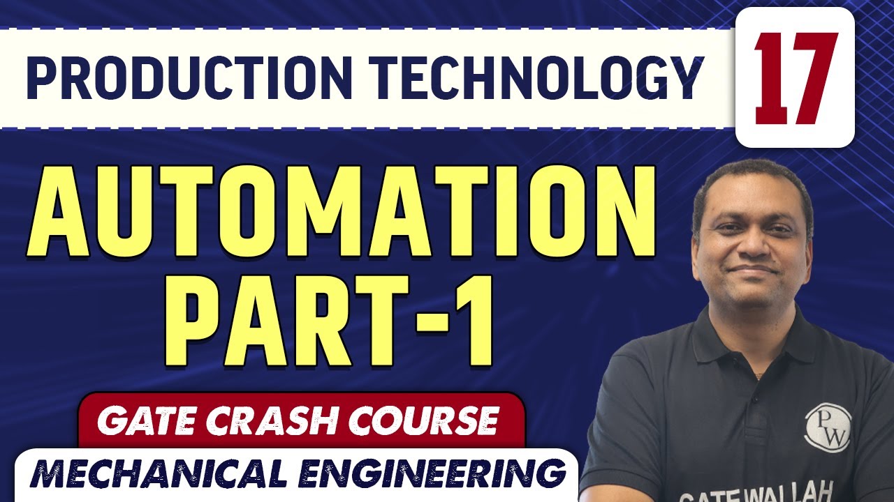 Production Technology 17 l Automation (Part -1) l GATE Crash Course