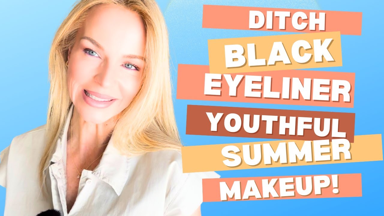 Youthful Makeup look for Summer- Should Women Over 50 Wear Black Eyeliner?#summermakeup #over50