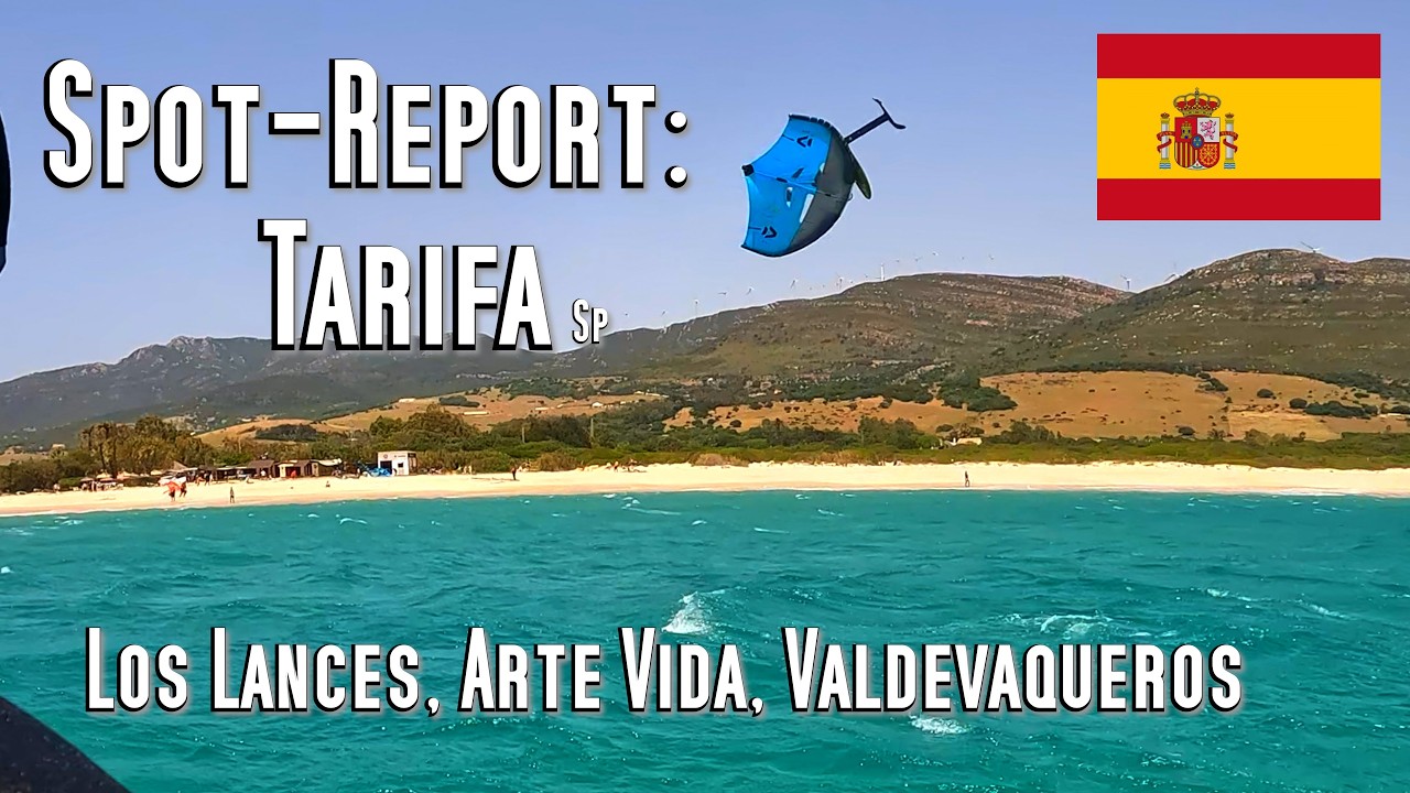 Spot-Report: Tarifa, Valdevaqueros, Los Lances, Arte Vida for Kitesurf Wingfoil Windsurf