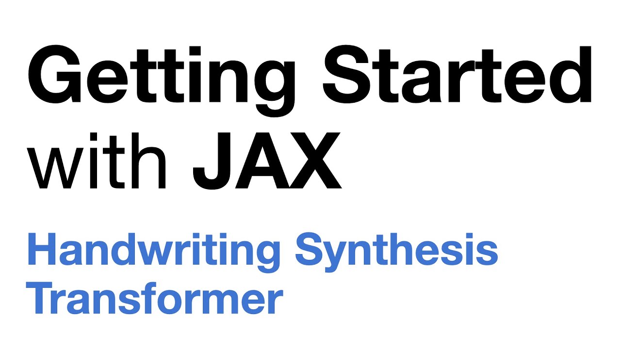 Getting Started with JAX: Training a Handwriting Synthesis Transformer