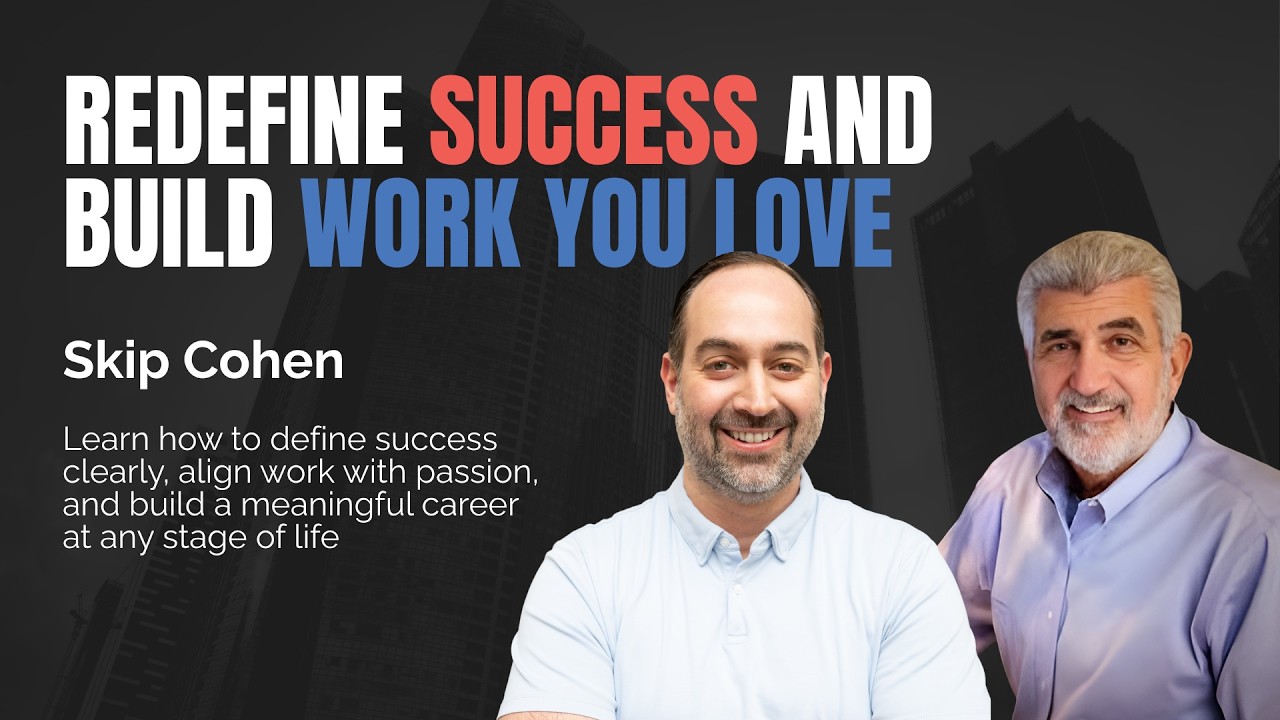 Redefining Success and Finding Passion in Business with Skip Cohen