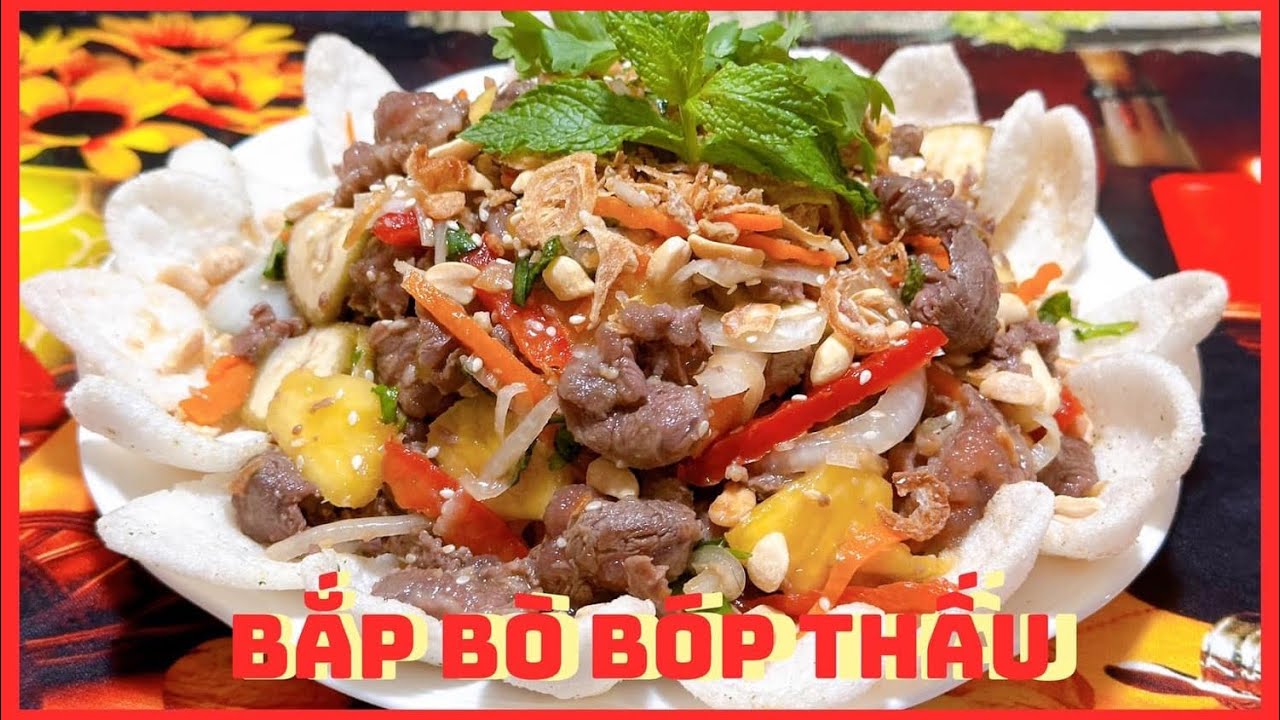 NỘM (GỎI) BẮP BÒ BÓP THẤU món ngon cho mọi nhà đón Tết cổ truyền