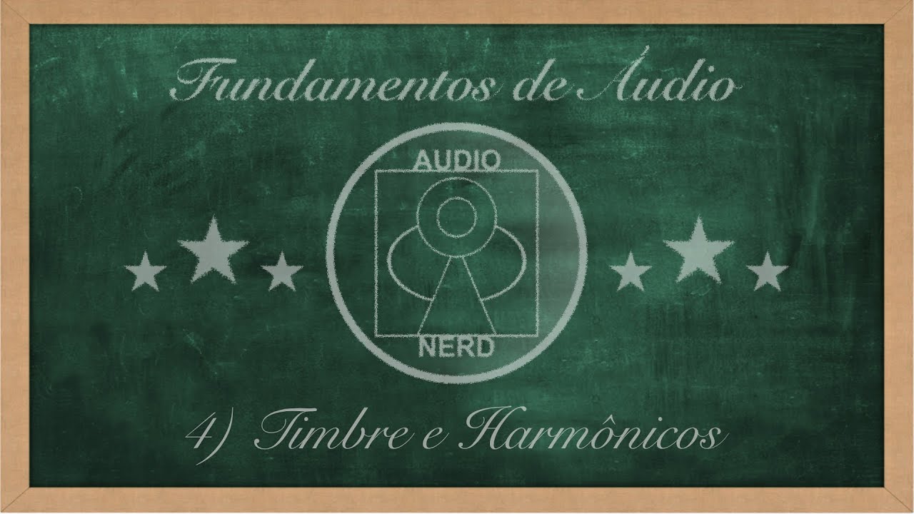 [Fundamentos de &Aacute;udio]  -  4) Timbre e Harm&ocirc;nicos