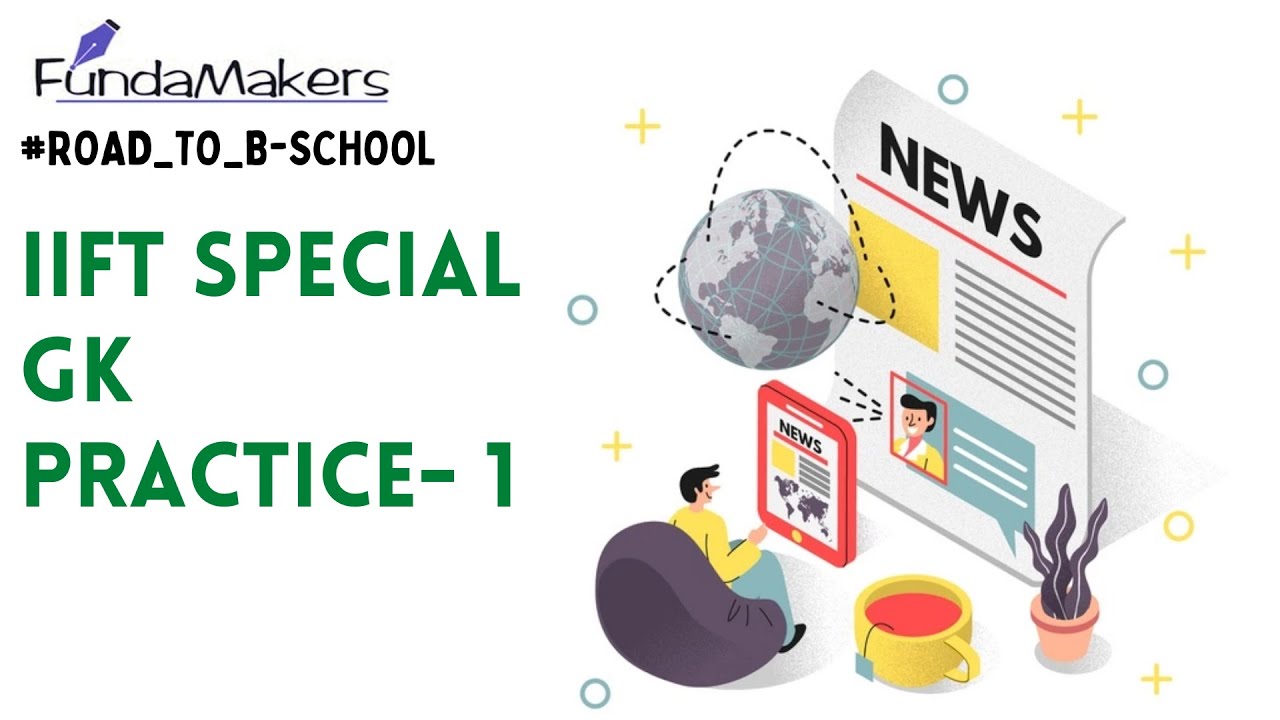 IIFT GK Preparation- 1 | IIFT GK Questions 2021 - FundaMakers