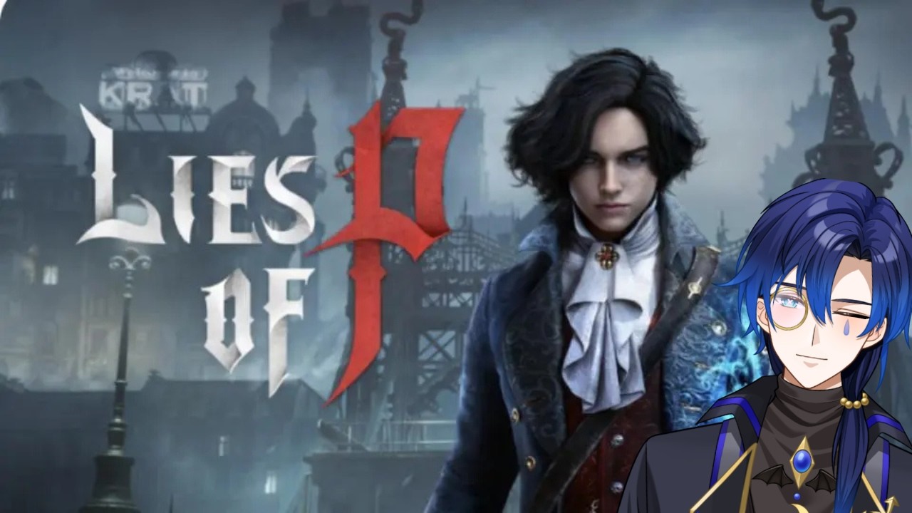 【LIES OF P】　完全初見　新たな戦いを始めようか