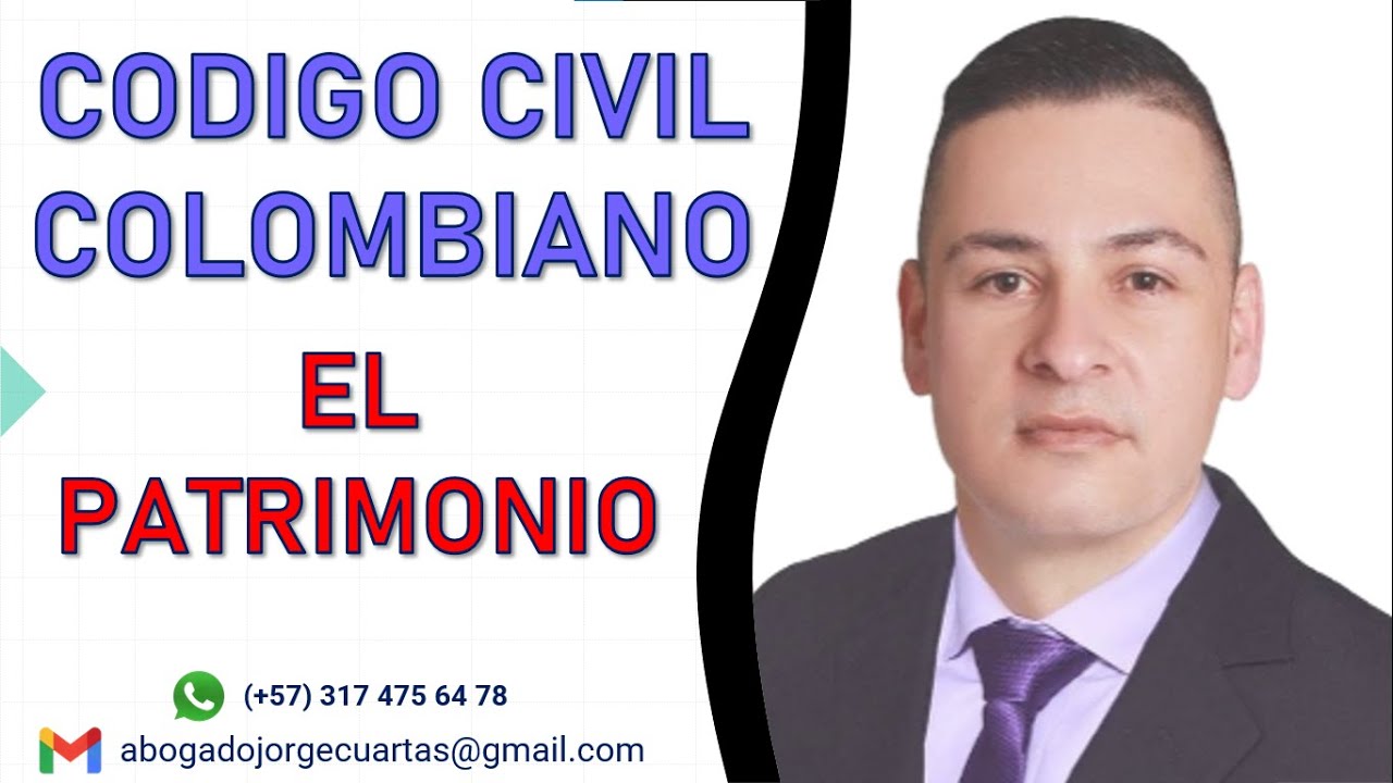 El PATRIMONIO en el CÓDIGO CIVIL COLOMBIANO (atributo de la personalidad)