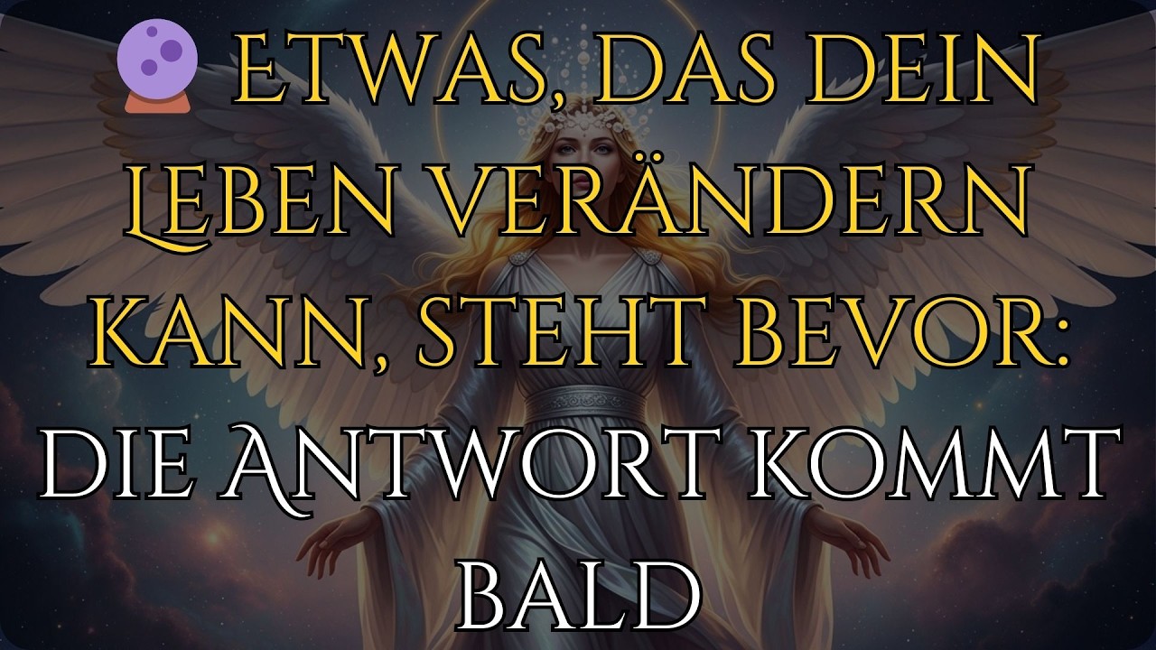 🔮 Etwas, das dein Leben verändern kann, steht bevor: die Antwort kommt bald