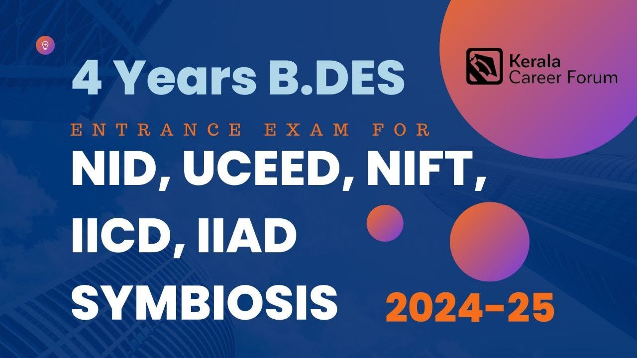 B.Des Entrance Exams | NID | UCEED | NIFT | IICD | IIAD | Symbiosis | Design After Plus Two