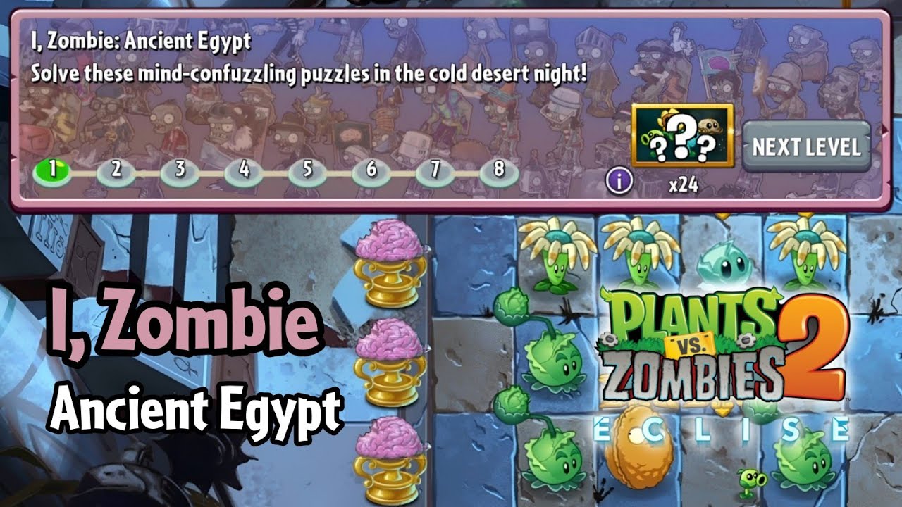 Plants vs Zombies 2: Eclise Alpha | I, Zombie: Ancient Egypt