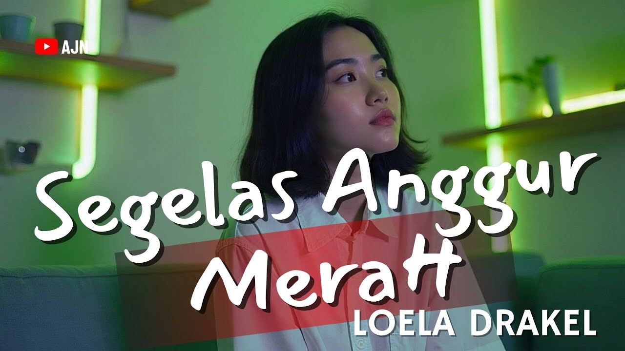 Anggur Merah - Loela Drakel || Cover By AJN