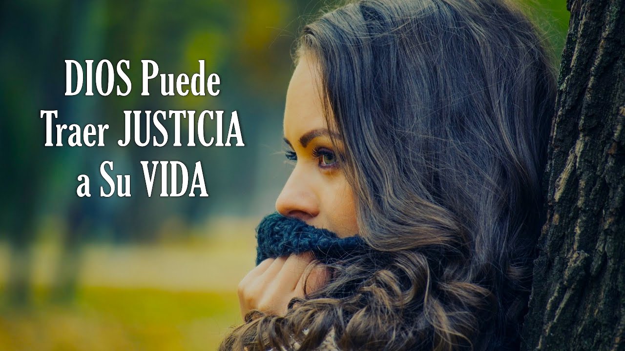 DIOS Puede Traer JUSTICIA a Su VIDA - Motivación para El Alma