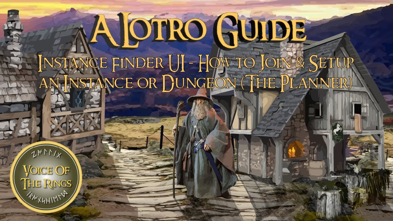 LOTRO Instance Finder UI - How to Join & Setup an Instance or Dungeon (The Planner) | A LOTRO Guide.
