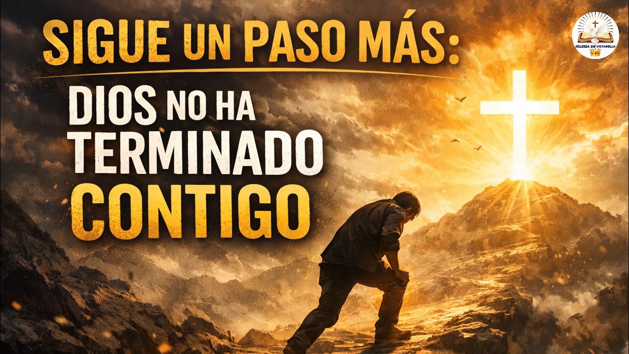 Manuel Rivas. “Sigue un paso más”   Iglesia de Vistabella · Mensaje de esperanza