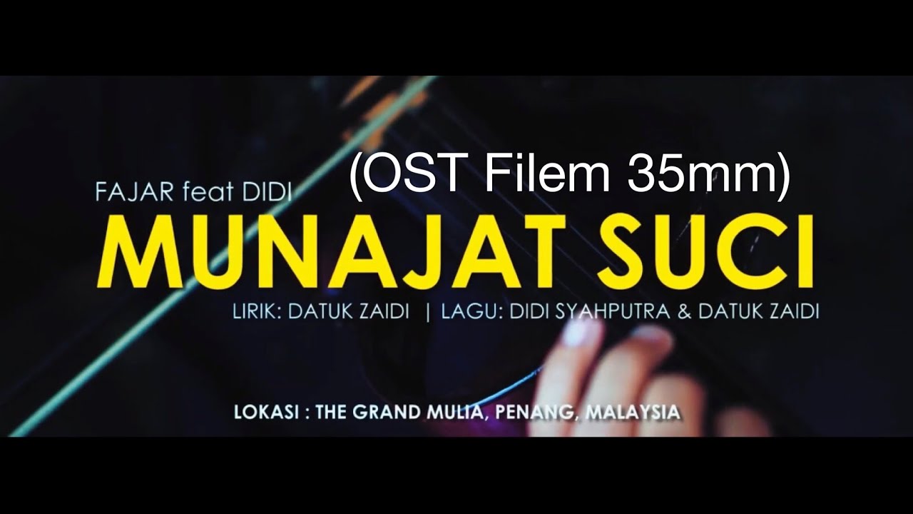 Fajar Feat Didi - Munajat Suci | Official Music Video (OST Filem 35mm) Arahan Syahmi Sazli