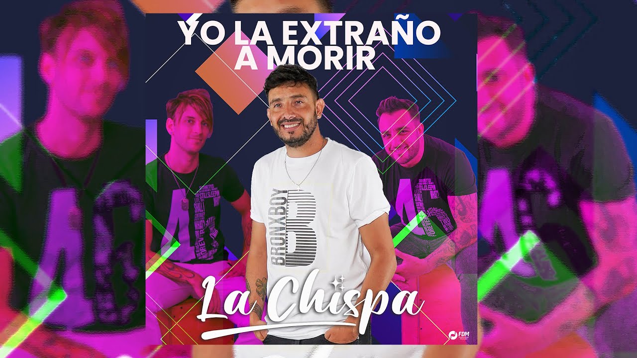 La Chispa - YO LA EXTRAÑO A MORIR (Video Oficial)