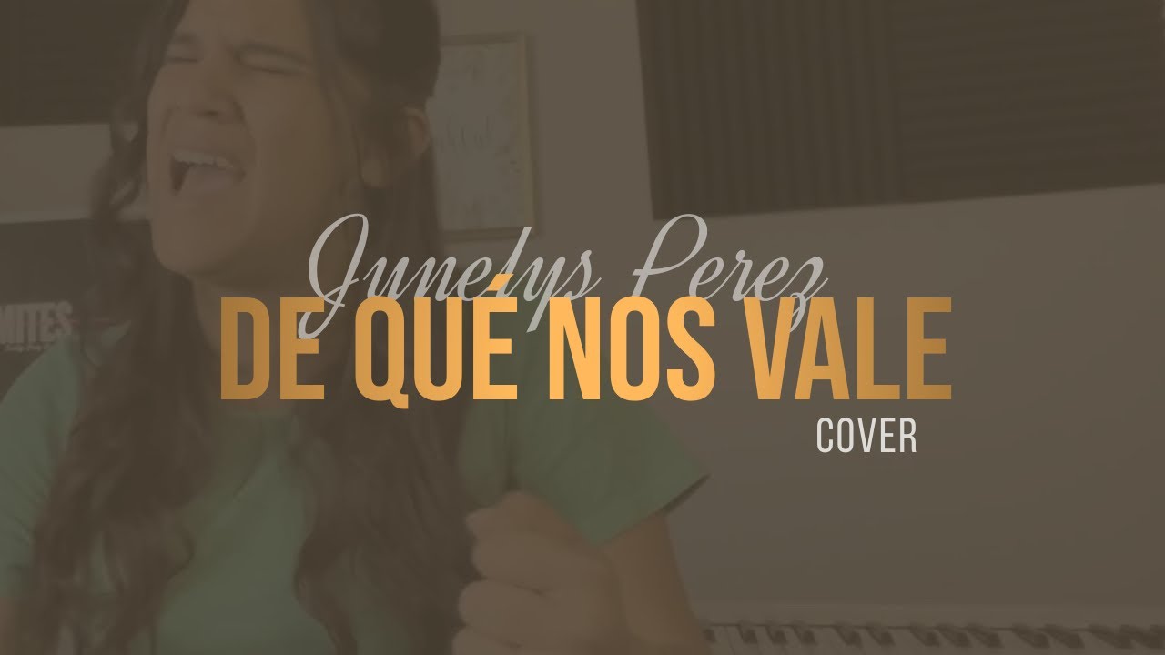 Junelys Pérez (Cover) De Que Nos Vale- René González