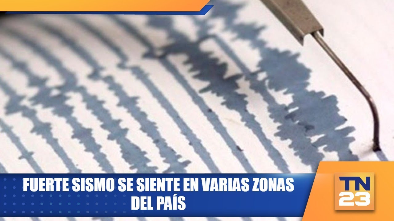 Fuerte sismo se siente en varias zonas del país
