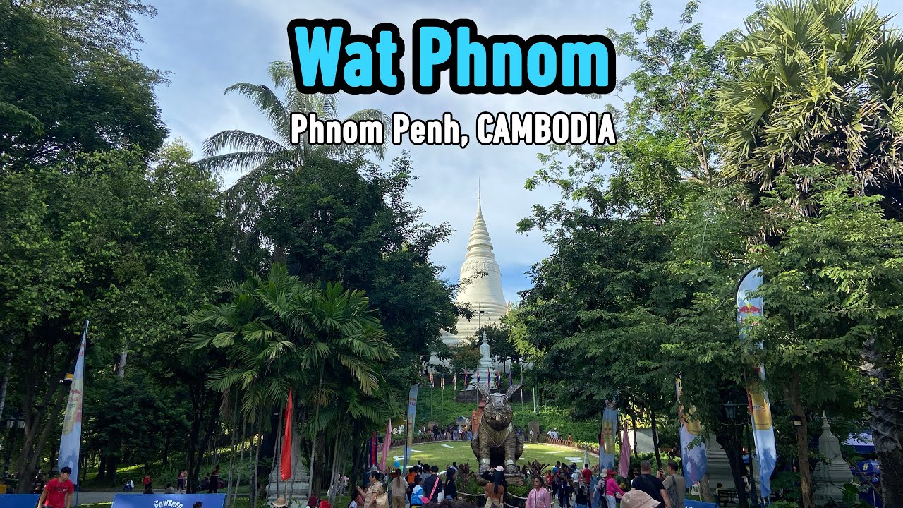 Wat Phnom - Phnom Penh, Cambodia | Walking Tour