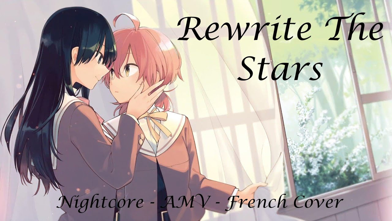 「Nightcore」- AMV - Rewrite The Stars  ( French )