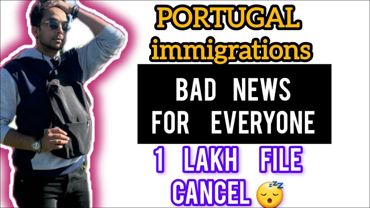 Portugal immigration File cancel | Portugal Immigration ne 1 lakh file cancel kar di
