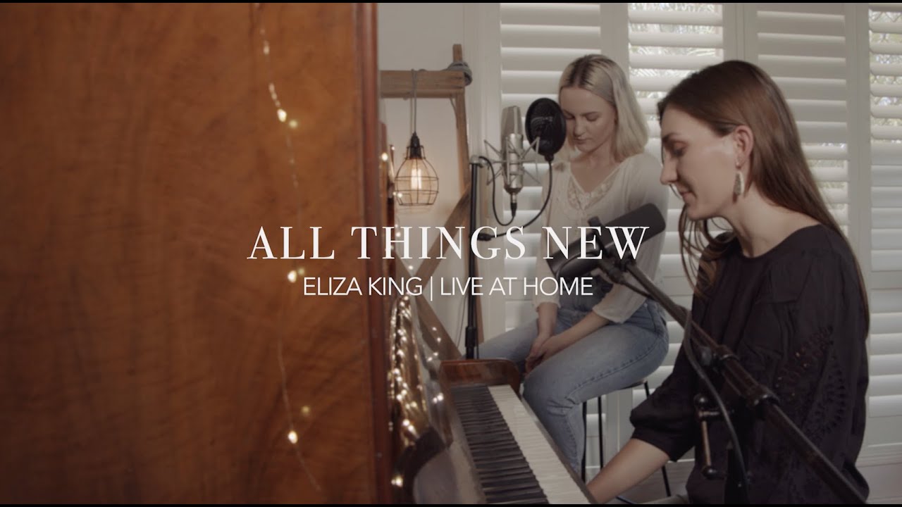 All Things New- Eliza King (Live at Home)